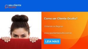 Como ser Cliente Oculto? Entenda as Regras!