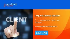 Por que contratar o cliente oculto para seu negócio?