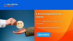 A Era da Experiência do Cliente