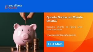 Quanto Ganha um Cliente Oculto?