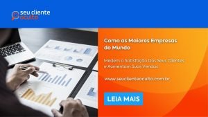 Como as Maiores Empresas do Mundo Medem a Satisfação Dos Seus Clientes e Aumentam Suas Vendas