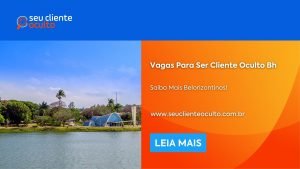 Vagas Para Ser Cliente Oculto Bh – Saiba Mais Belorizontinos!