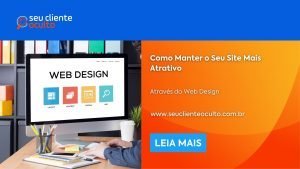 Como Manter o Seu Site Mais Atrativo Através do Web Design