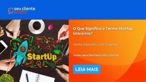 O Que Significa o Termo Startup Unicórnio?