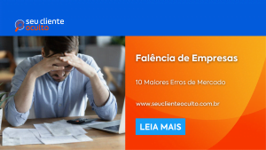 Falência de Empresas: 10 Maiores Erros de Mercado